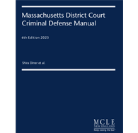 Massachusetts District Court Criminal Defense Manual