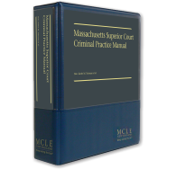 Massachusetts Superior Court Criminal Practice Manual